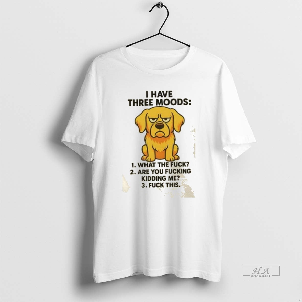 Official Trendy Dog I Have Three Moods What The Fuck - Adult & Kids T-Shirts, Sweatshirts & Hoodies apparel design preview 1