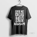 Official Trendy Even My Dog Hates Gavin Newson - Adult & Kids T-Shirts, Sweatshirts & Hoodies apparel design preview 1