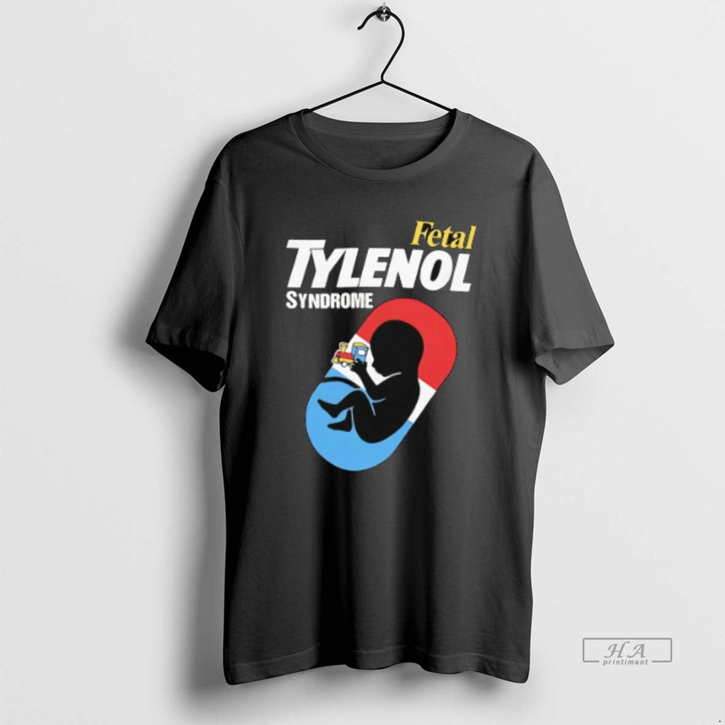 Official Trendy Fetal Tylenol Medicine Syndrome - Adult & Kids T-Shirts, Sweatshirts & Hoodies apparel design preview 1