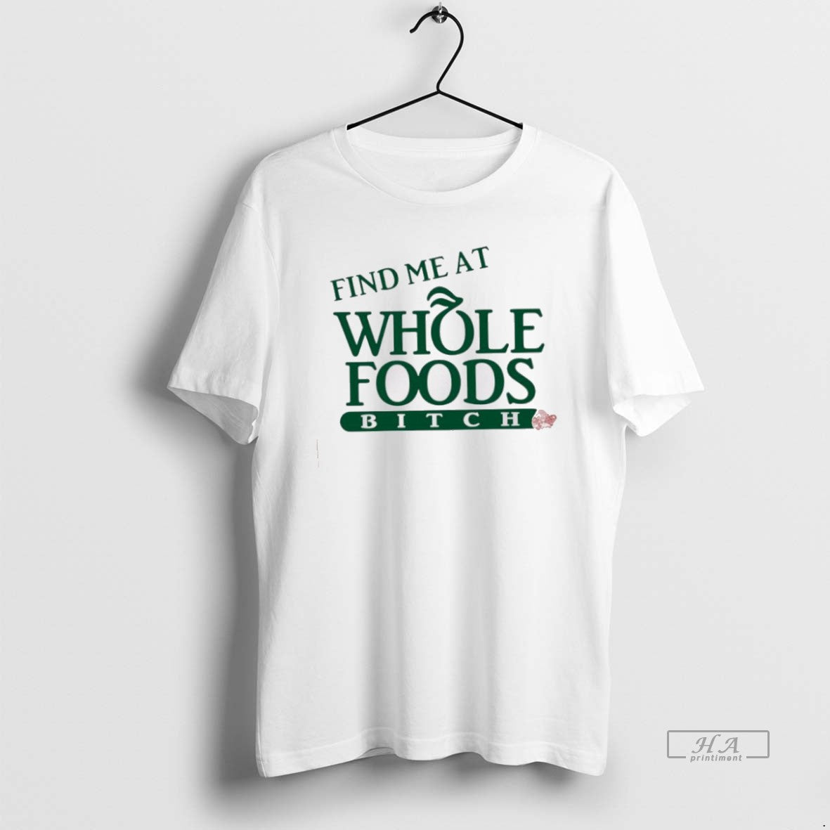 Official Trendy Find Me At Whole Foods Bitch - Adult & Kids T-Shirts, Sweatshirts & Hoodies apparel design preview 1