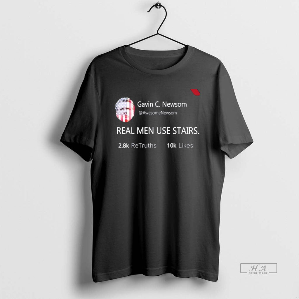 Official Trendy Gavin C Newsom Real Men Use Stairs - Adult & Kids T-Shirts, Sweatshirts & Hoodies apparel design preview 1