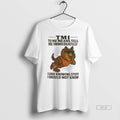 Official Trendy German Shepherd Tmi To Me Means Tell - Adult & Kids T-Shirts, Sweatshirts & Hoodies apparel design preview 1