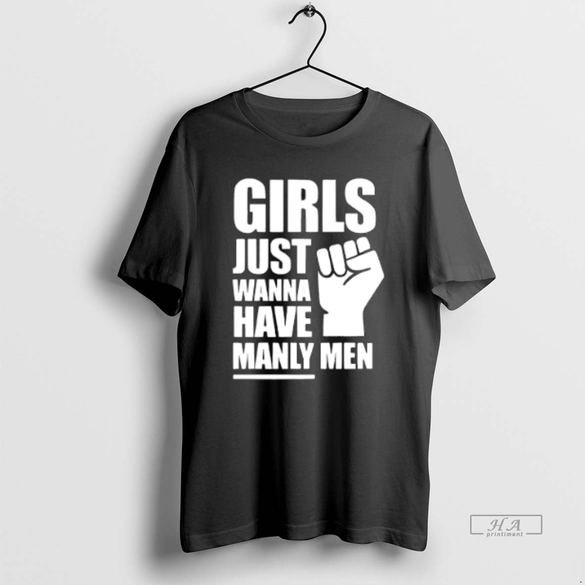 Official Trendy Girls Just Wanna Have Manly Men - Adult & Kids T-Shirts, Sweatshirts & Hoodies apparel design preview 1