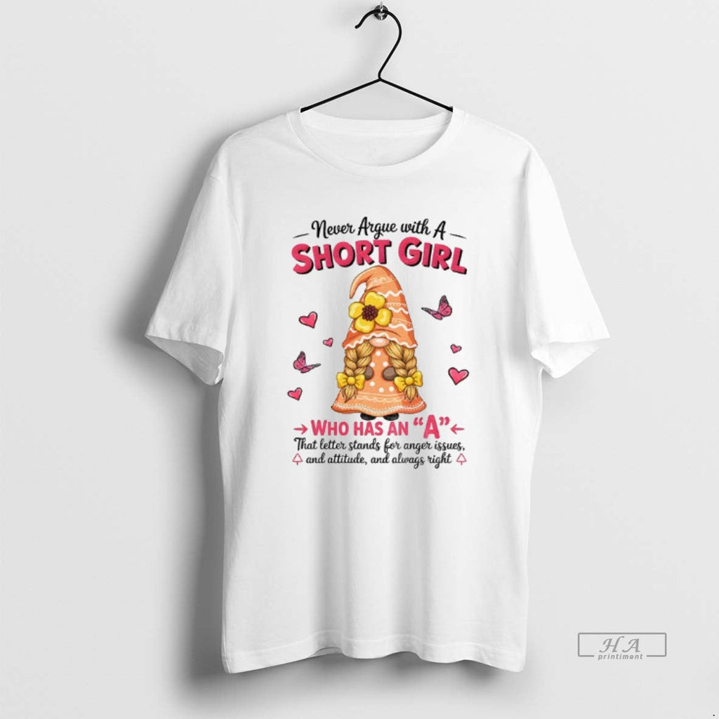 Official Trendy Gnome Never Argue With A Short Girl - Adult & Kids T-Shirts, Sweatshirts & Hoodies apparel design preview 1