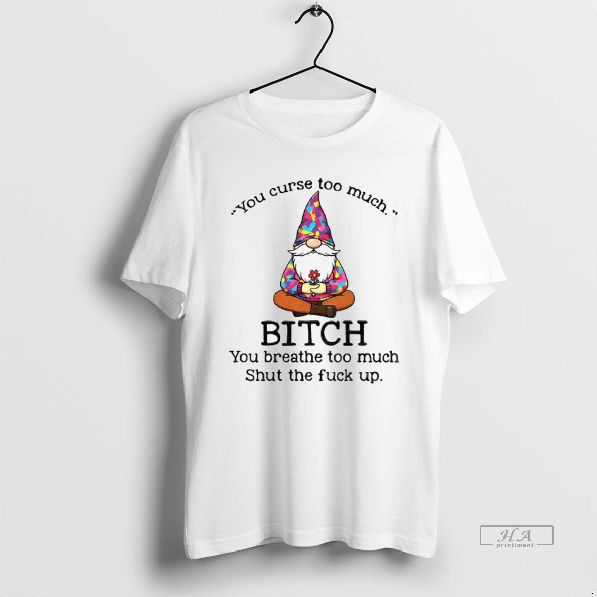 Official Trendy Gnome You Curse Too Much Bitch - Adult & Kids T-Shirts, Sweatshirts & Hoodies apparel design preview 1