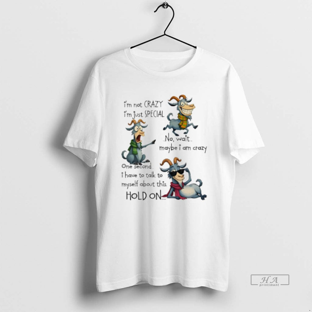 Official Trendy Goat Im Not Crazy Just Special No - Adult & Kids T-Shirts, Sweatshirts & Hoodies apparel design preview 1