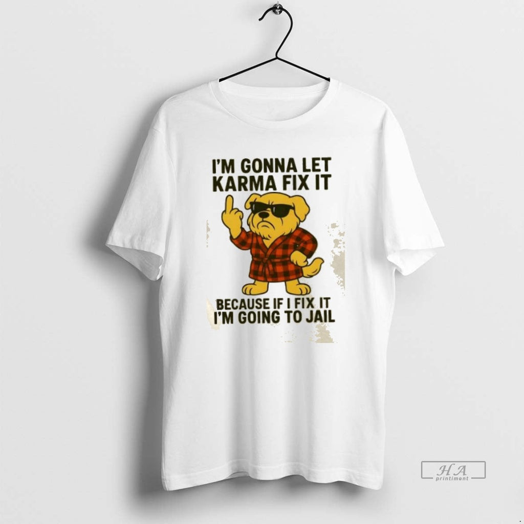 Official Trendy Golden Dog Im Gonna Let Karma Fix It - Adult & Kids T-Shirts, Sweatshirts & Hoodies apparel design preview 1