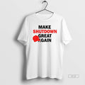 Official Trendy Government Shutdown Maga Red Hat Make - Adult & Kids T-Shirts, Sweatshirts & Hoodies apparel design preview 1