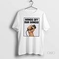 Official Trendy Hands Off Our Bands Ham Radio - Adult & Kids T-Shirts, Sweatshirts & Hoodies apparel design preview 1