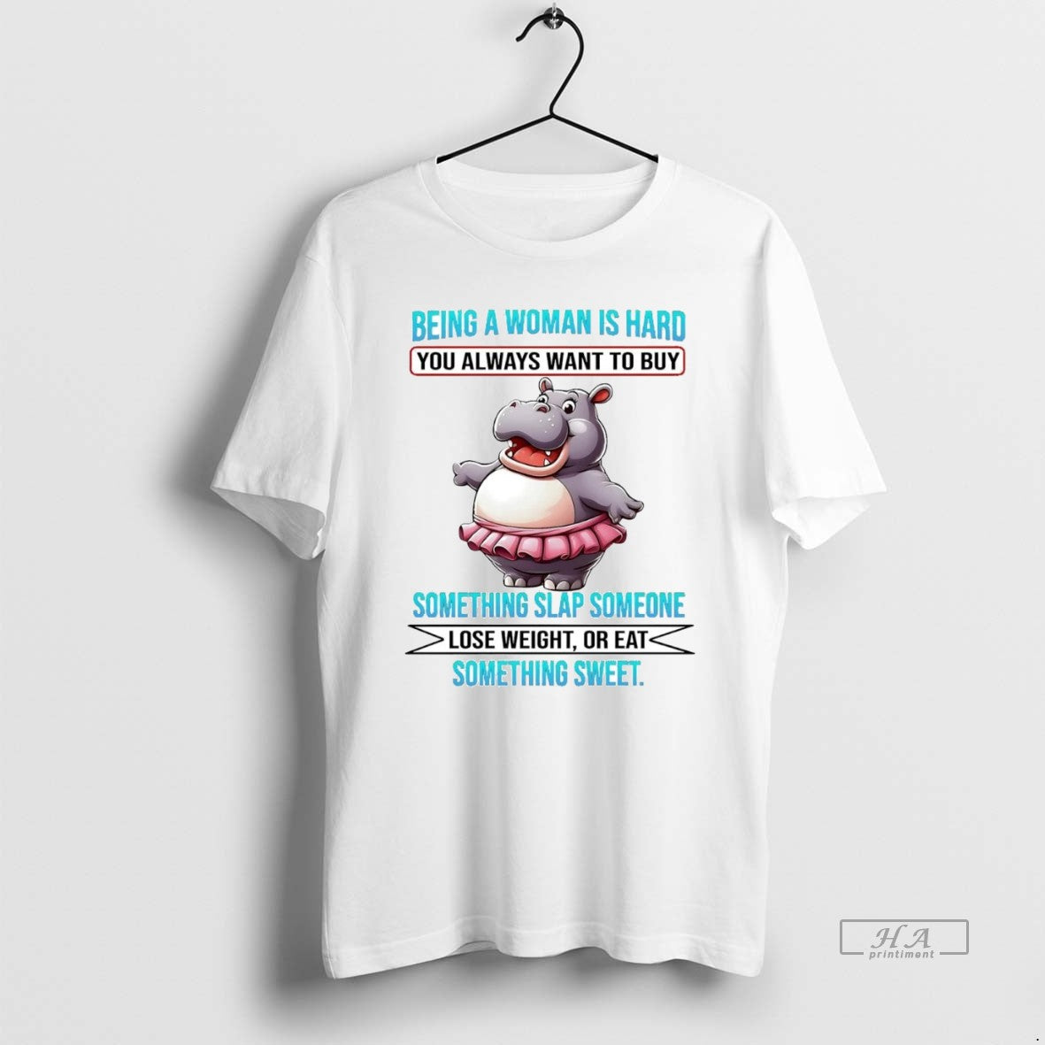 Official Trendy Hippo Being A Woman Is Hard You - Adult & Kids T-Shirts, Sweatshirts & Hoodies apparel design preview 1