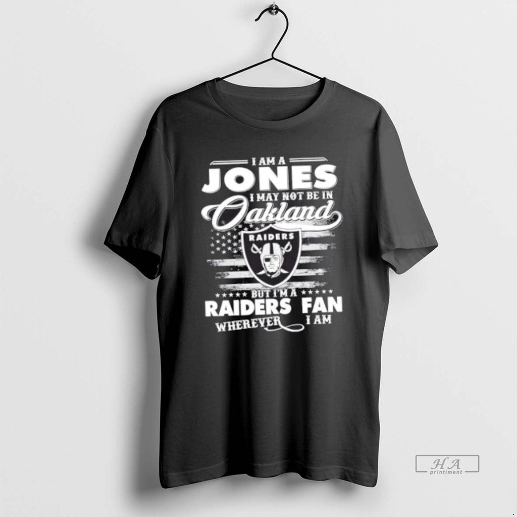 Official Trendy I Am A Jones May Not Be In Oakland - Adult & Kids T-Shirts, Sweatshirts & Hoodies apparel design preview 1