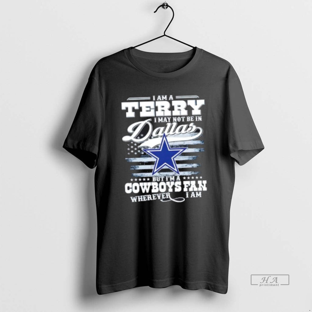 Official Trendy I Am A Terry May Not Be In Dallas But - Adult & Kids T-Shirts, Sweatshirts & Hoodies apparel design preview 1