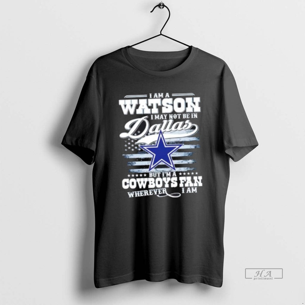 Official Trendy I Am A Watson May Not Be In Dallas - Adult & Kids T-Shirts, Sweatshirts & Hoodies apparel design preview 1