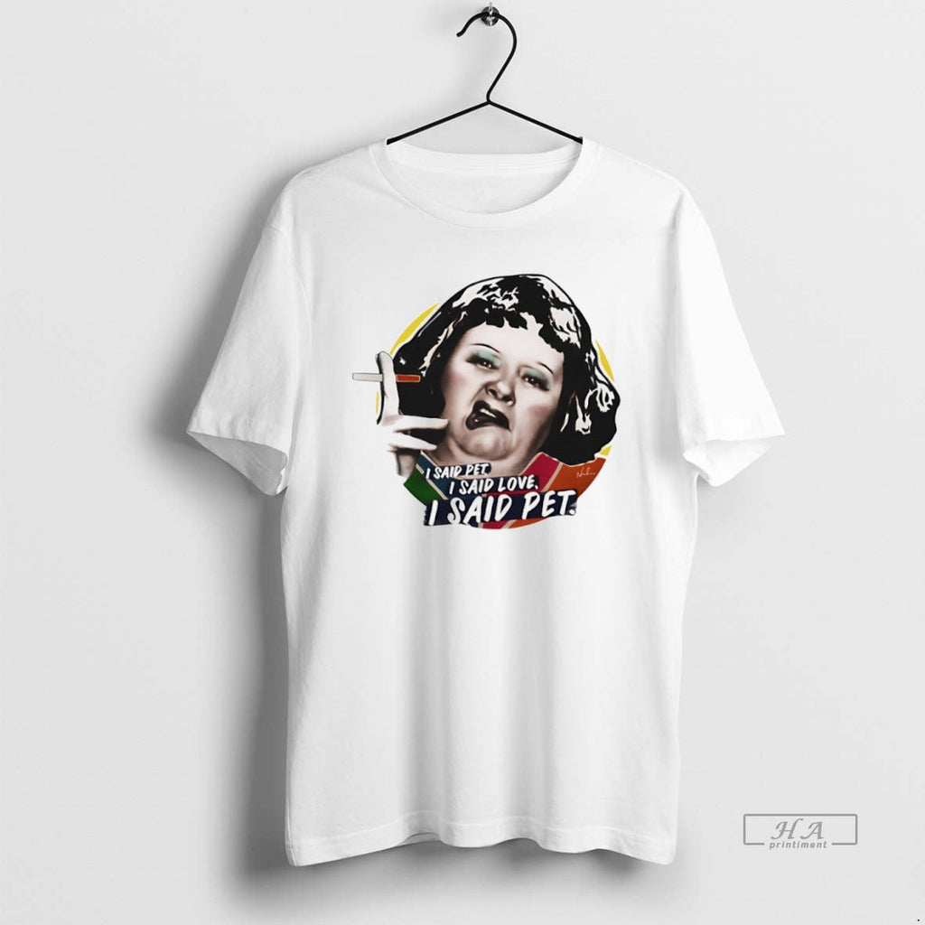 Official Trendy I Said Pet Love Siad Smoking - Adult & Kids T-Shirts, Sweatshirts & Hoodies apparel design preview 1