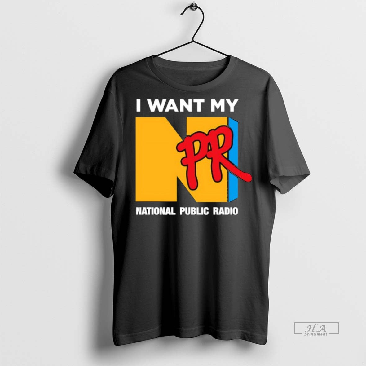 Official Trendy I Want My Npr National Public Radio - Adult & Kids T-Shirts, Sweatshirts & Hoodies apparel design preview 1