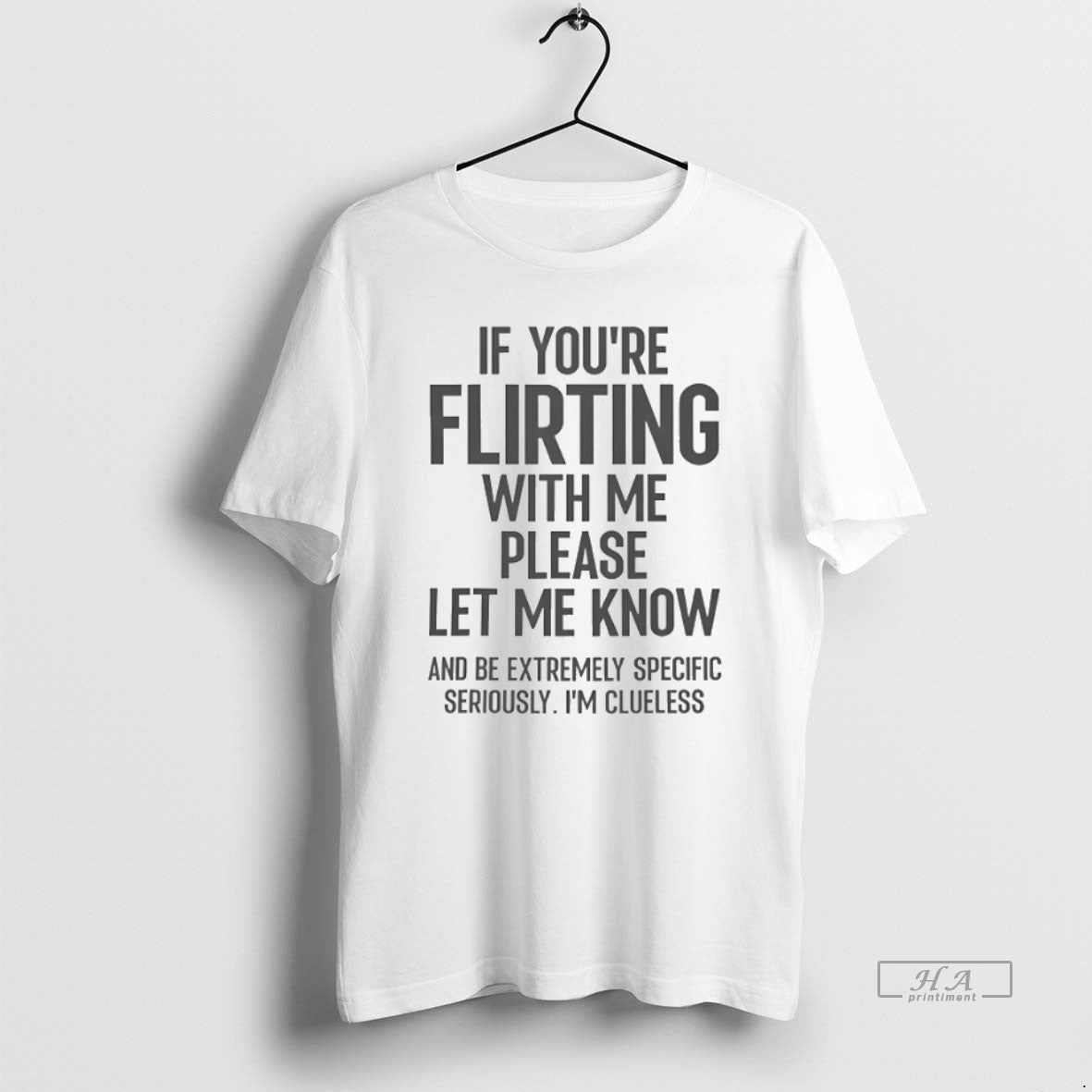 Official Trendy If Youre Flirting With Me Please Let - Adult & Kids T-Shirts, Sweatshirts & Hoodies apparel design preview 1