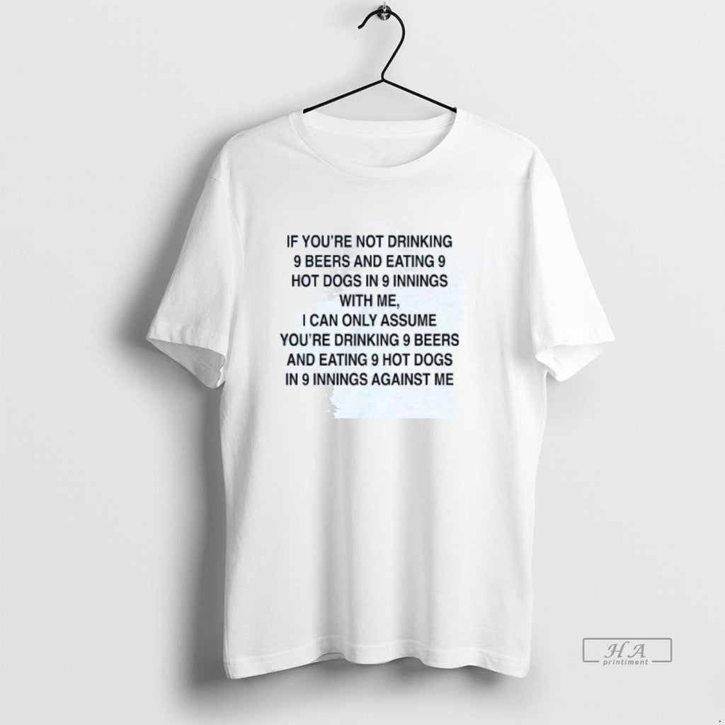 Official Trendy If Youre Not Drinking 9 Beers Hot - Adult & Kids T-Shirts, Sweatshirts & Hoodies apparel design preview 1