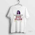 Official Trendy Im Wearing Proud Bud Plug Owner - Adult & Kids T-Shirts, Sweatshirts & Hoodies apparel design preview 1