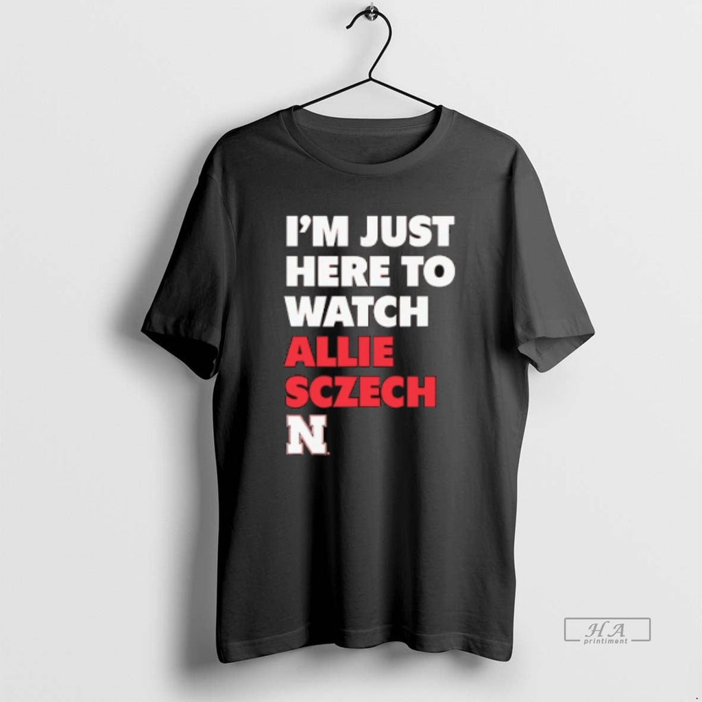 Official Trendy Im Just Here To Watch Allie Sczech - Adult & Kids T-Shirts, Sweatshirts & Hoodies apparel design preview 1