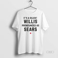 Official Trendy Its A Silent Willis Pronounced As - Adult & Kids T-Shirts, Sweatshirts & Hoodies apparel design preview 1