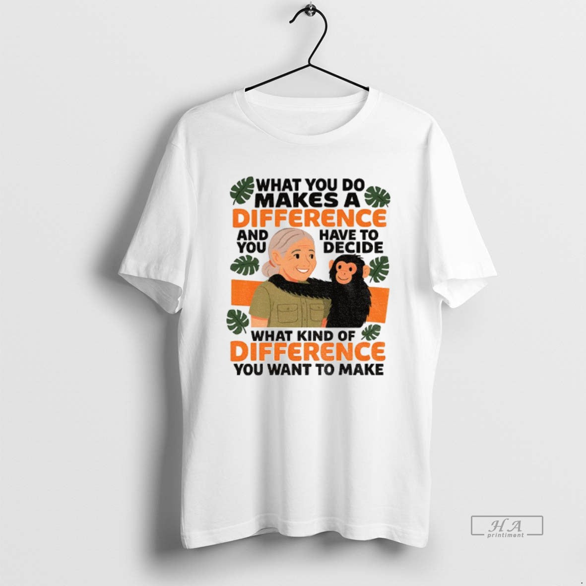 Official Trendy Jane Goodall Quote What You Do Makes - Adult & Kids T-Shirts, Sweatshirts & Hoodies apparel design preview 1