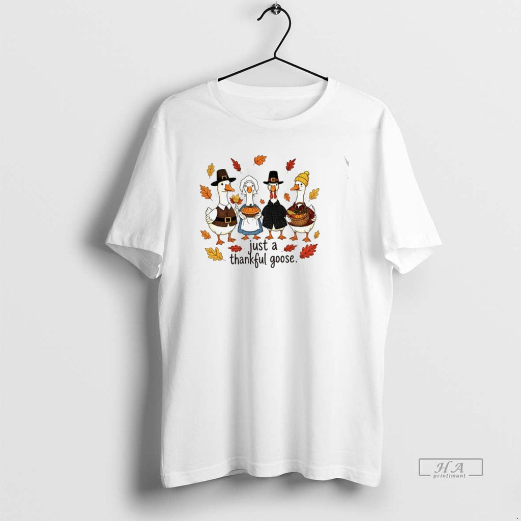 Official Trendy Just A Thankful Goose Happy - Adult & Kids T-Shirts, Sweatshirts & Hoodies apparel design preview 1