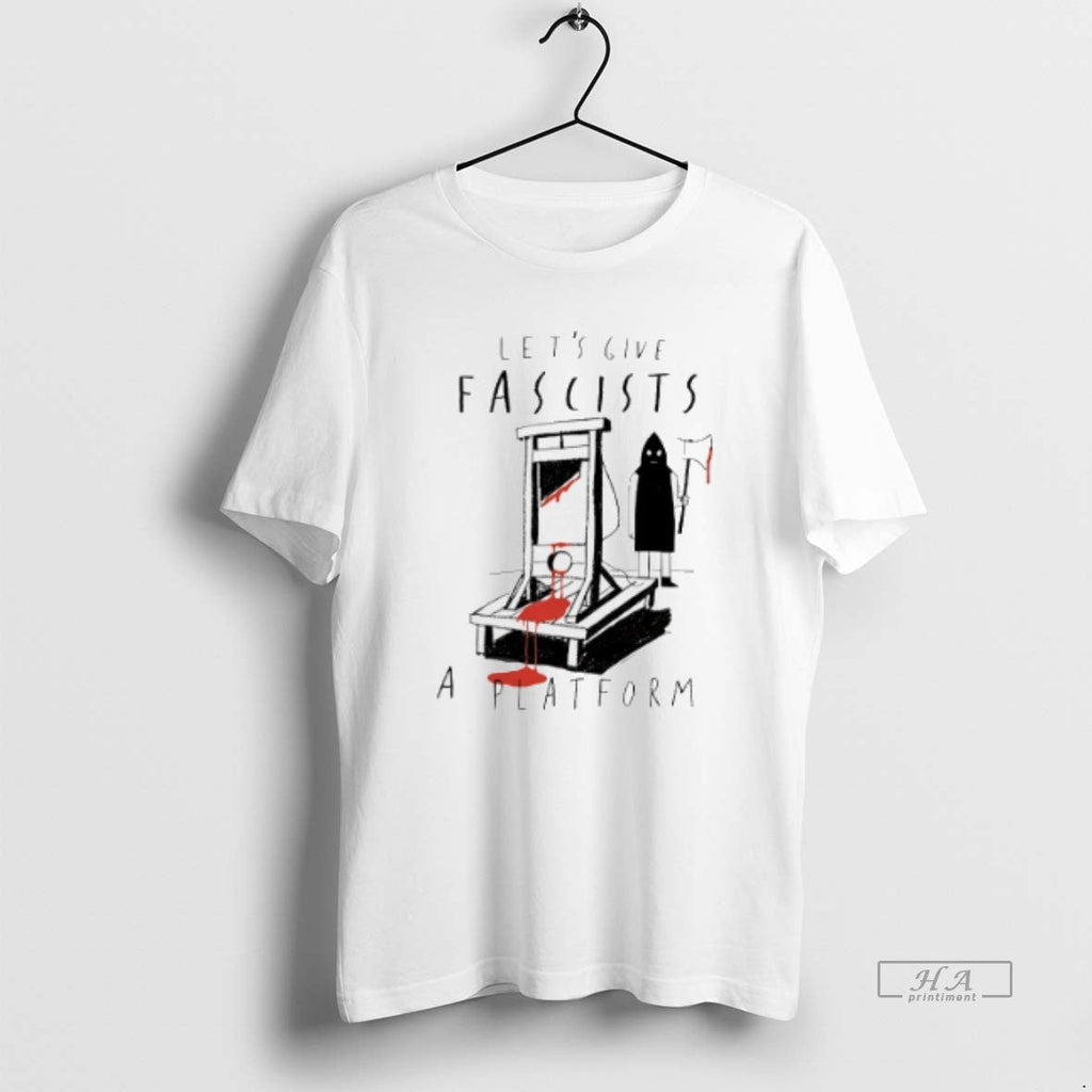 Official Trendy Lets Give Fascists A Platform - Adult & Kids T-Shirts, Sweatshirts & Hoodies apparel design preview 1