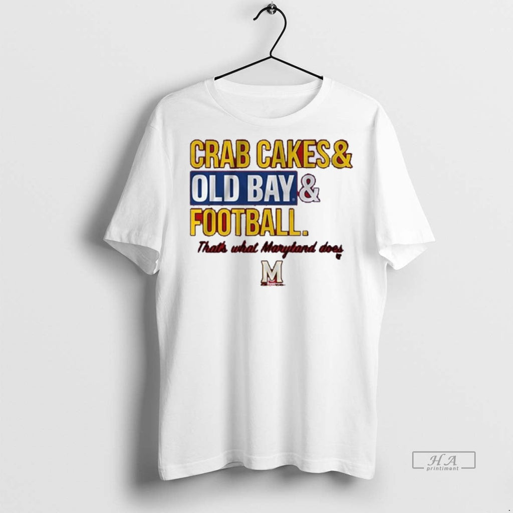 Official Trendy Maryland Terrapins Crab Cakes And Old - Adult & Kids T-Shirts, Sweatshirts & Hoodies apparel design preview 1