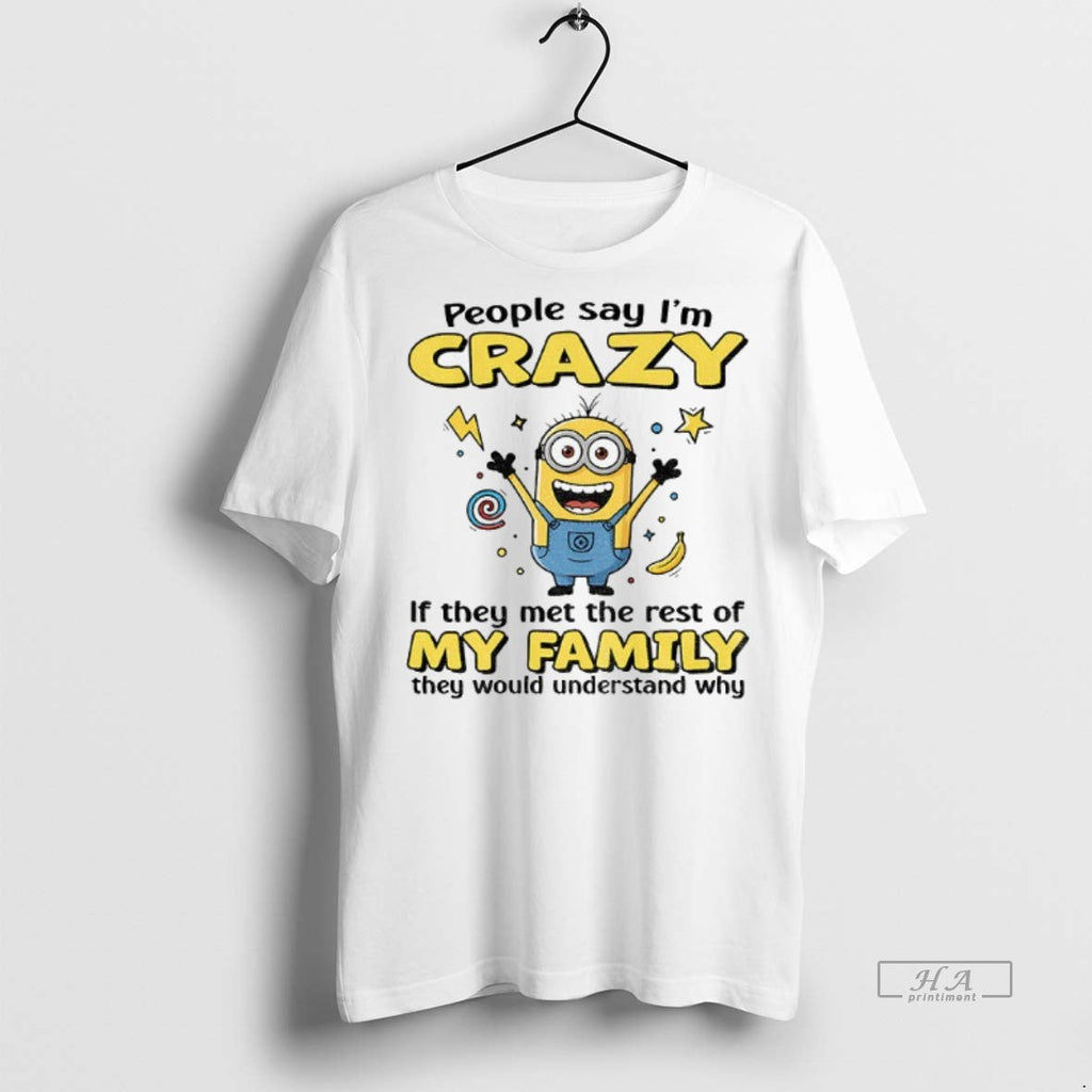 Official Trendy Minion Banana People Say Im Crazy If - Adult & Kids T-Shirts, Sweatshirts & Hoodies apparel design preview 1