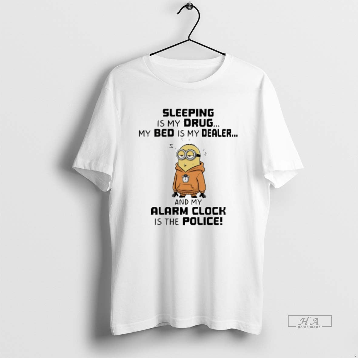Official Trendy Minion Sleeping Is My Drug Bed Dealer - Adult & Kids T-Shirts, Sweatshirts & Hoodies apparel design preview 1
