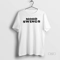 Official Trendy Mood Swings - Adult & Kids T-Shirts, Sweatshirts & Hoodies apparel design preview 1