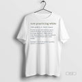 Official Trendy Non Practicing White Definition Noun - Adult & Kids T-Shirts, Sweatshirts & Hoodies apparel design preview 1