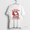 Official Trendy Once I Get An Attitude 3 Tos Business - Adult & Kids T-Shirts, Sweatshirts & Hoodies apparel design preview 1