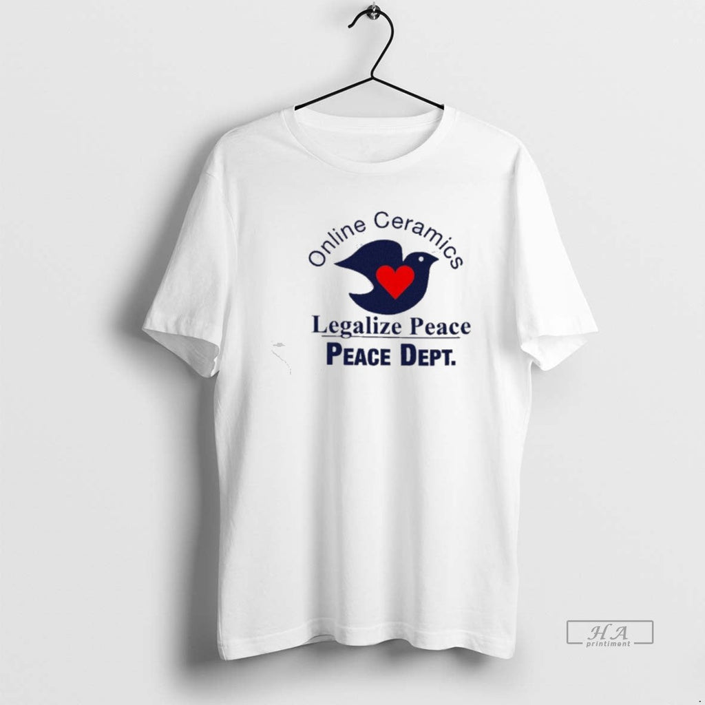 Official Trendy Online Ceramics Legalize Peace Dept - Adult & Kids T-Shirts, Sweatshirts & Hoodies apparel design preview 1