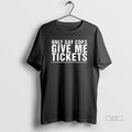 Official Trendy Only Gay Cops Give Me Tickets - Adult & Kids T-Shirts, Sweatshirts & Hoodies apparel design preview 1