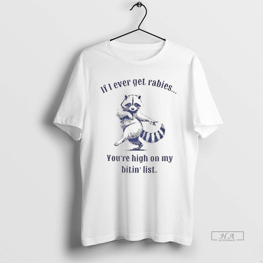 Official Trendy Raccoon If I Ever Get Rabies Youre On - Adult & Kids T-Shirts, Sweatshirts & Hoodies apparel design preview 1