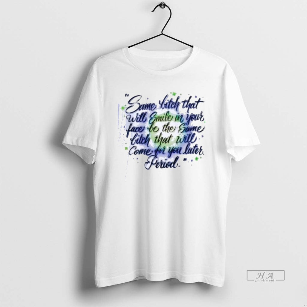 Official Trendy Same Bitch That Will Smile In Your - Adult & Kids T-Shirts, Sweatshirts & Hoodies apparel design preview 1
