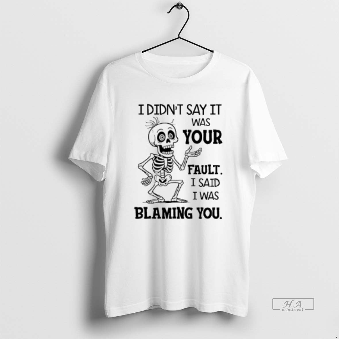 Official Trendy Skeleton I Didnt Say It Was Your - Adult & Kids T-Shirts, Sweatshirts & Hoodies apparel design preview 1
