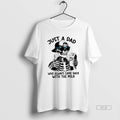 Official Trendy Skeleton Just A Dad Who Always Came - Adult & Kids T-Shirts, Sweatshirts & Hoodies apparel design preview 1