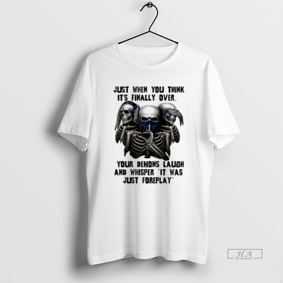 Official Trendy Skull Just When You Think Its Finally - Adult & Kids T-Shirts, Sweatshirts & Hoodies apparel design preview 1
