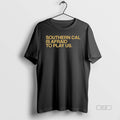 Official Trendy Southern Cal Is Afraid To Play Us - Adult & Kids T-Shirts, Sweatshirts & Hoodies apparel design preview 1