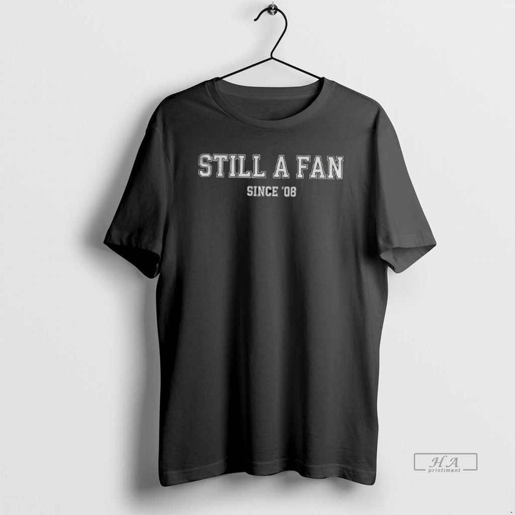 Official Trendy Still A Fan Since 08 Jonas Brothers - Adult & Kids T-Shirts, Sweatshirts & Hoodies apparel design preview 1