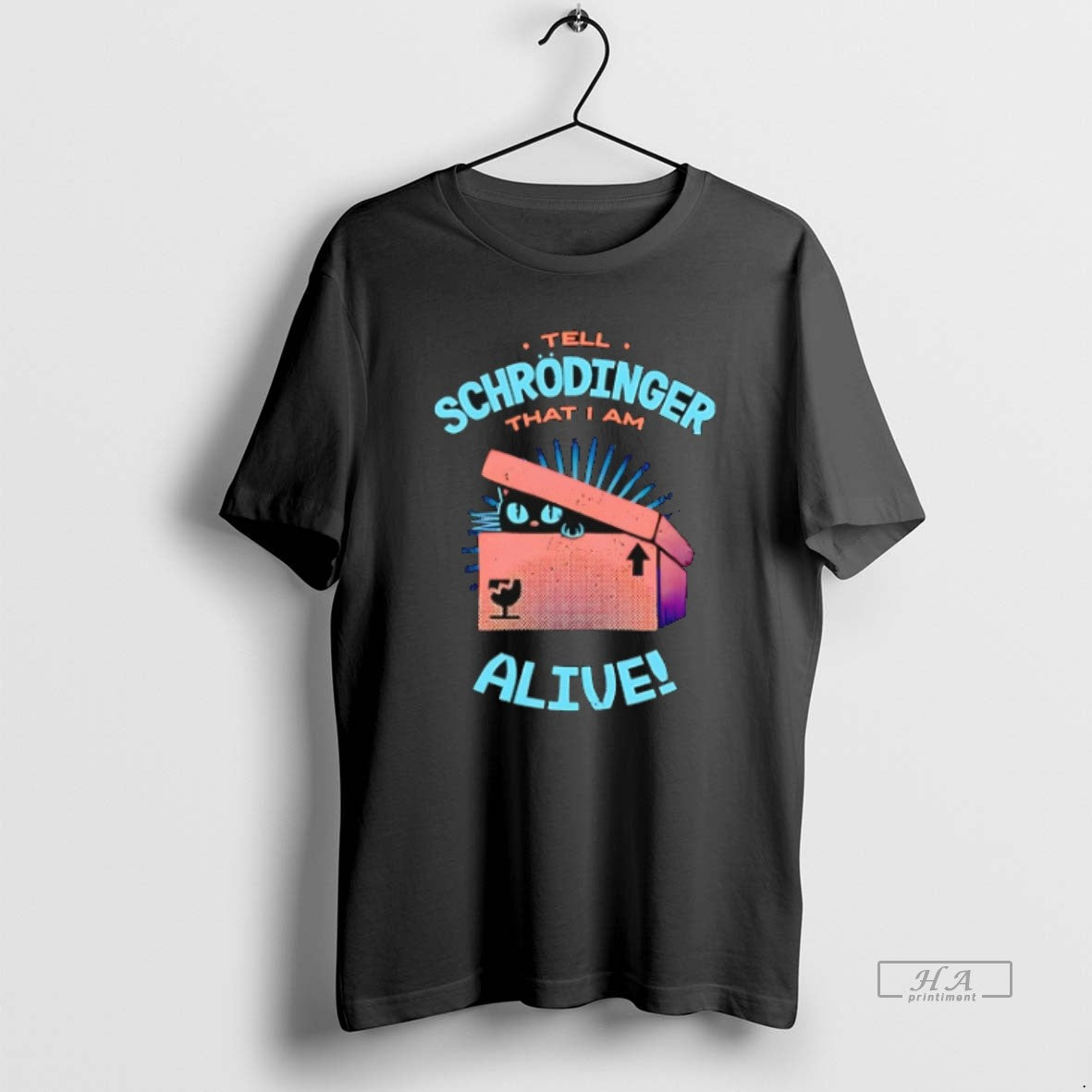 Official Trendy Tell Schrodinger That I Am Alive Cat - Adult & Kids T-Shirts, Sweatshirts & Hoodies apparel design preview 1