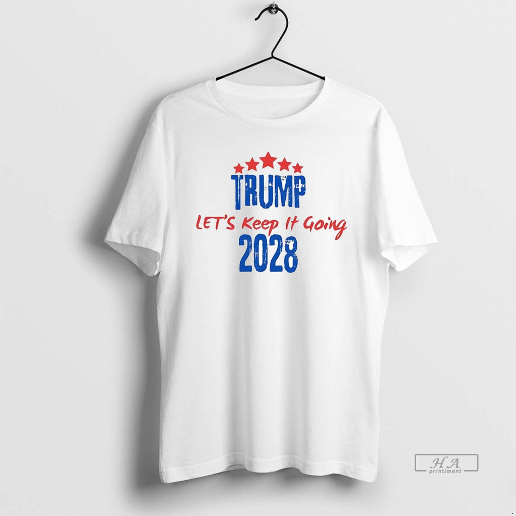 Official Trendy Trump 2028 Lets Keep It Going - Adult & Kids T-Shirts, Sweatshirts & Hoodies apparel design preview 1