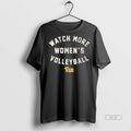 Official Trendy Watch More Womens Volleyball - Adult & Kids T-Shirts, Sweatshirts & Hoodies apparel design preview 1