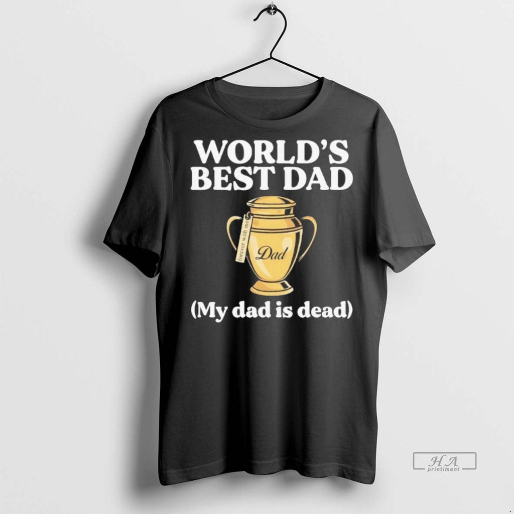 Official Trendy Worlds Best Dad Trophy My Is Dead - Adult & Kids T-Shirts, Sweatshirts & Hoodies apparel design preview 1