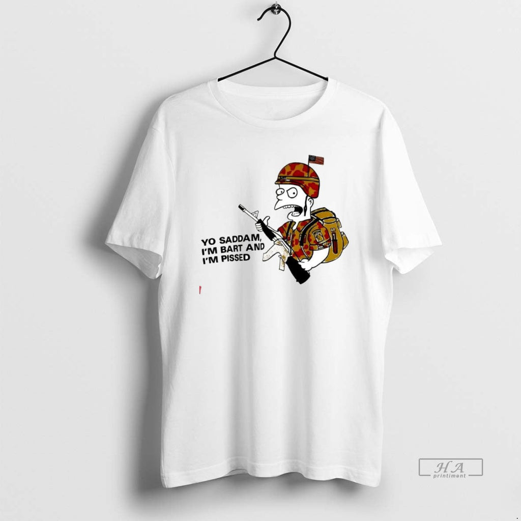 Official Trendy Yo Saddam Im Bart And Pissed - Adult & Kids T-Shirts, Sweatshirts & Hoodies apparel design preview 1