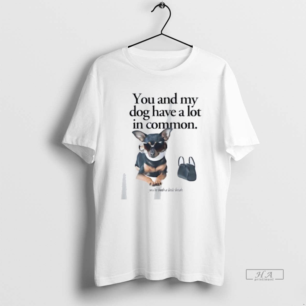 Official Trendy You And My Dog Have A Lot In Common - Adult & Kids T-Shirts, Sweatshirts & Hoodies apparel design preview 1