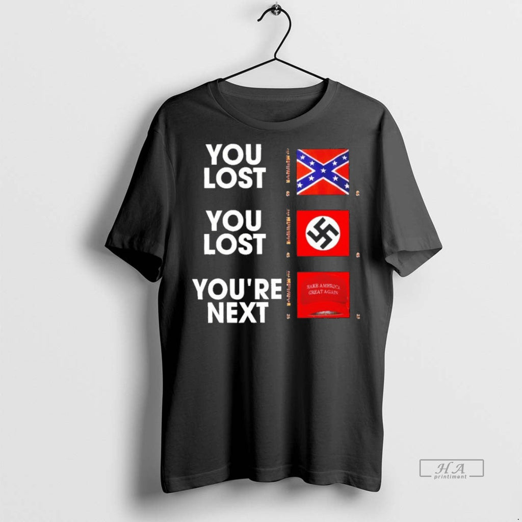 Official Trendy You Lost Youre Next Make America - Adult & Kids T-Shirts, Sweatshirts & Hoodies apparel design preview 1