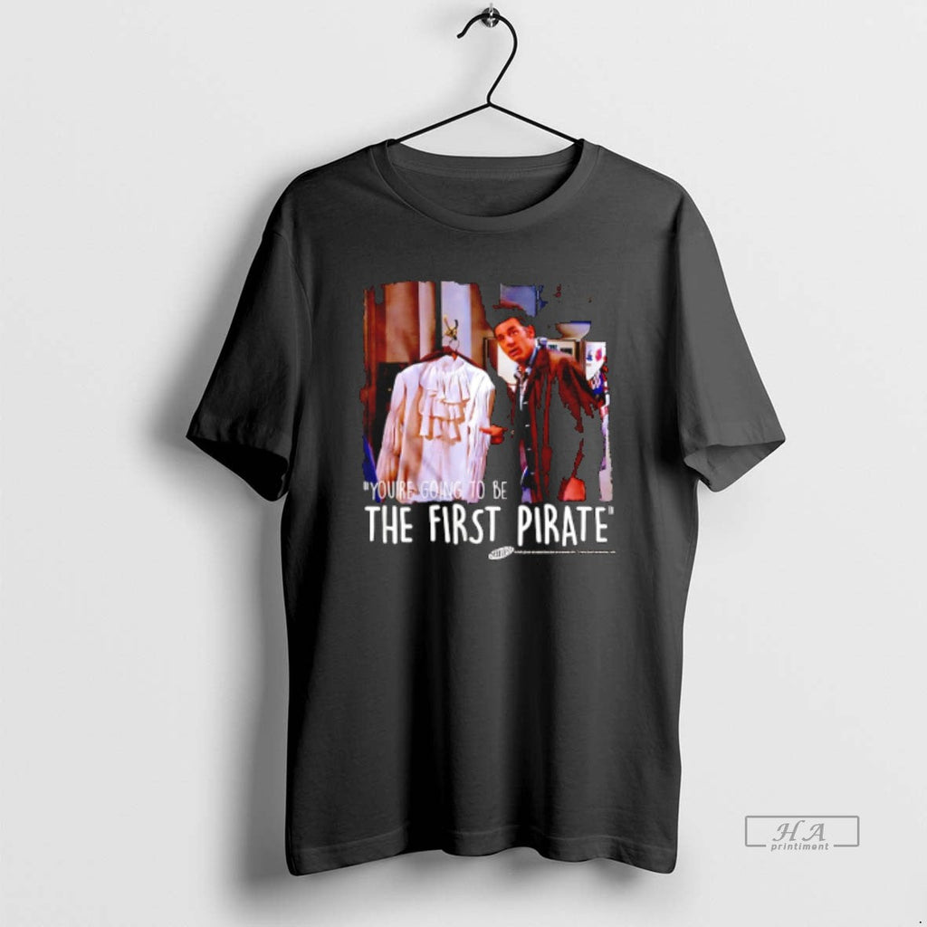 Official Trendy Youre Going To Be The First Pirate - Adult & Kids T-Shirts, Sweatshirts & Hoodies apparel design preview 1